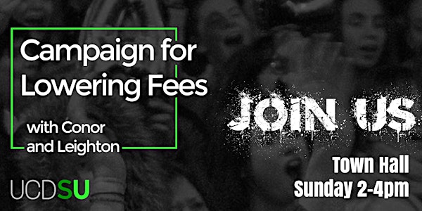 Town Hall: Campaigns For Lowering Fees With Conor & Leighton