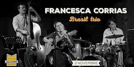 Immagine principale di Francesca Corrias "Brazil" Trio - Live at Jazzino 