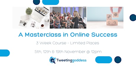 Masterclass in Online Success with Tweetinggoddess primary image