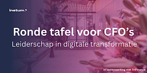 Ronde tafel voor CFO’s – Leiderschap in Digitale Transformatie