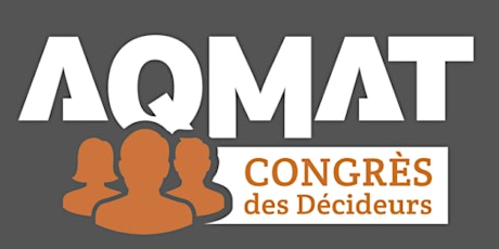 Congrès des décideurs de l'AQMAT primary image