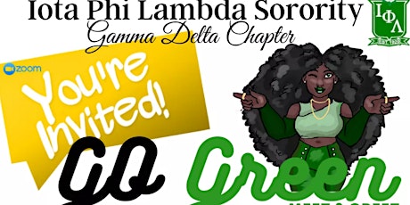 Iota Phi Lambda Sorority -Gamma Delta Chapter Go Green Virtual Meet & Greet