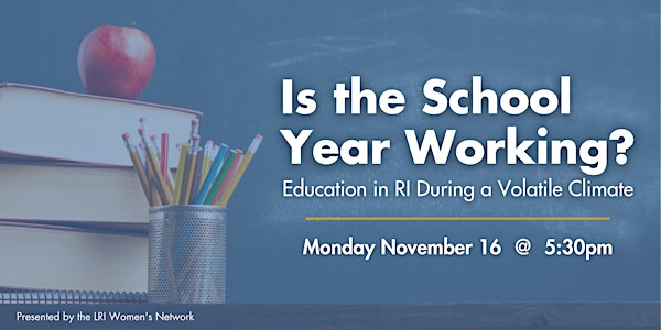 Is the School Year Working?: Education in RI During a Volatile Climate