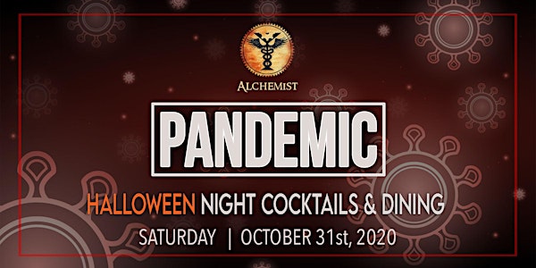 PANDEMIC | Halloween Cocktails and Dining at Alchemist