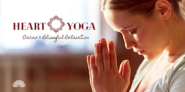 Heart Yoga: Cacao & Blissful Relaxation