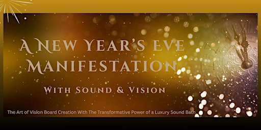New Year's Vision & Vibration- Vision Board Creation & Sacred Sound Journey primary image