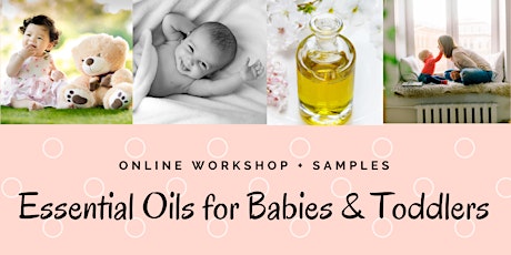 Online Workshop: Essential Oils for Babies & Toddlers primary image