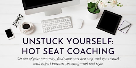 Unstuck Yourself: Hot Seat Coaching primary image