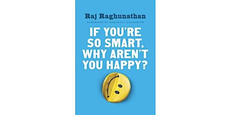 Book Review & Discussion : If You're So Smart, Why Aren't You Happy? primary image