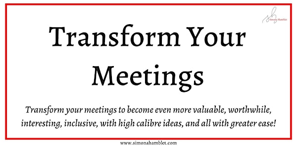TRANSFORM YOUR MEETINGS - EASY MEETINGS ONLINE - 2 x HALF DAYS