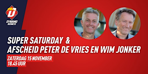 Image principale de Super Saturday & Afscheid Peter de Vries en Wim Jonker