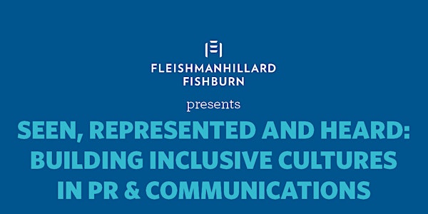 Seen, Represented and Heard: Building Inclusive Cultures in PR