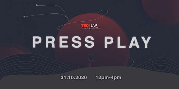 TEDxUW 2020: Press Play