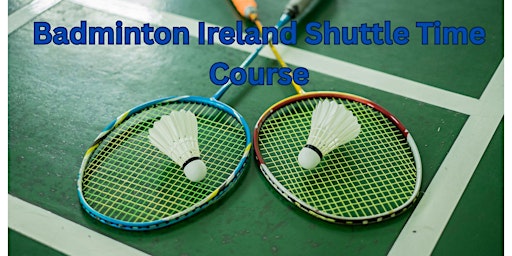 Image principale de Shuttle Time Badminton Coaching Course