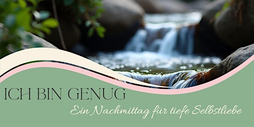 Ich bin genug - Ein Nachmittag für tiefe Selbstliebe primary image