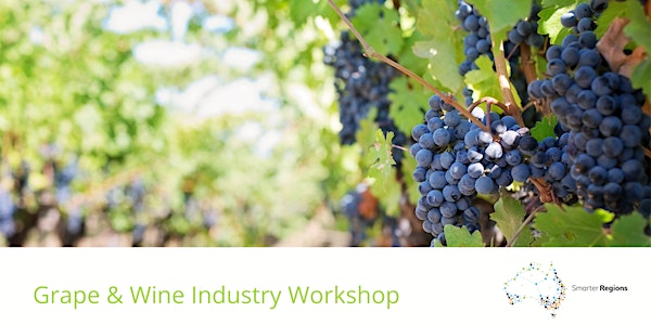 Smarter Regions CRC - Grape & Wine Industry Workshop