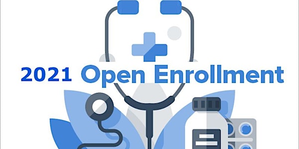 2021 Health Insurance Open Enrollment - What You Need to Know