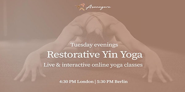 Restorative Yin Yoga  | Group Classes by Asanaguru | Tuesdays evening (EU)