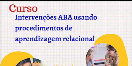 Imagem principal do evento Curso Intervenções ABA usando procedimentos de aprendizagem relacional