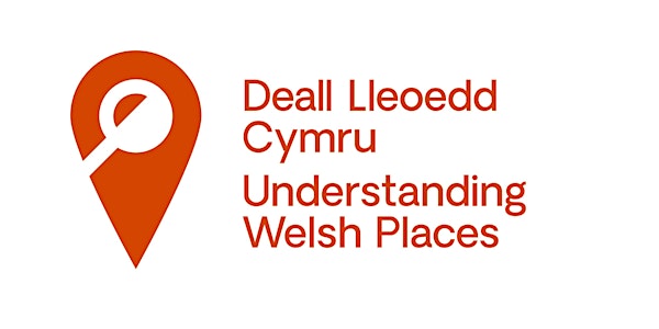 Understanding Welsh Places Festival - Shaping the future of our towns