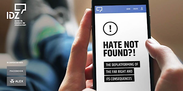 Hate not found?! The Deplatforming of the Far Right and its Consequences