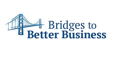 Bridges To Better Business