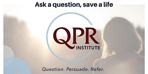QPR (Question. Persuade. Refer.)  Suicide Prevention Training - Online