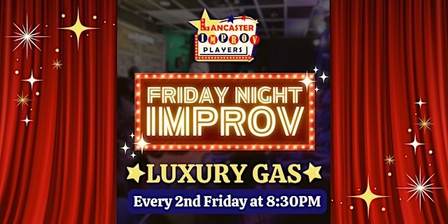 Image principale de Friday Night Improv: ☆ Luxury Gas ☆