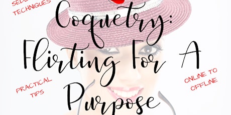Coquetry: Flirting For A Purpose