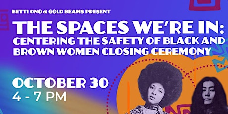 TSWI: Centering the safety of Black and Brown women Closing Ceremony primary image