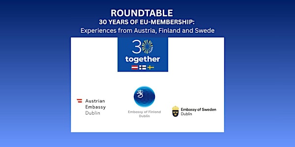 30 YEARS OF EU Membership: Experiences from Austria, Finland and Sweden