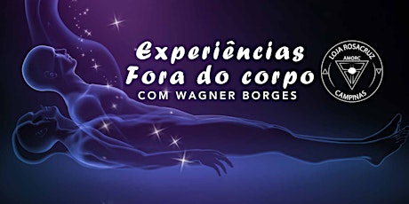 Imagem principal do evento Palestra: Experiências Fora do Corpo - com Wagner Borges