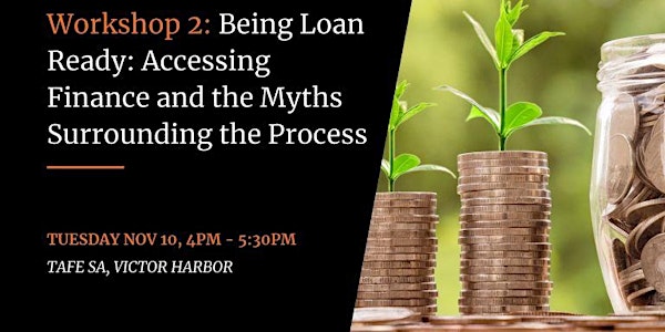 Being Loan Ready: Accessing Finance and the Myths Surrounding the Process
