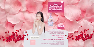 Imagen principal de The Loyal Love Vancouver Professional Labubu Dating Party + Comp Roses