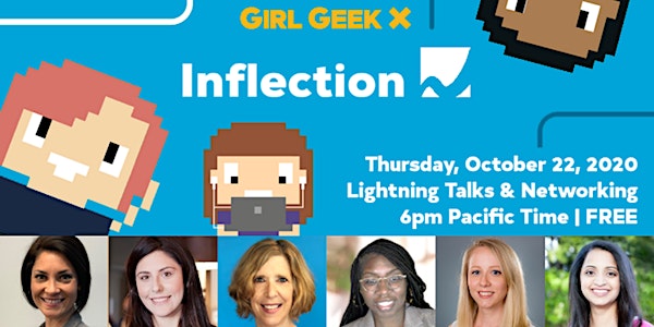 Virtual Inflection Girl Geek Dinner - Talks & Networking!