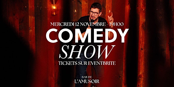 AMUSOIR COMEDY SHOW - 12 NOVEMBRE 2025