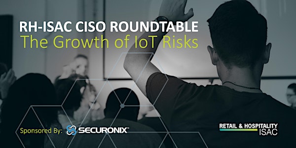 RH-ISAC CISO Roundtable: The Growth of IoT Risks