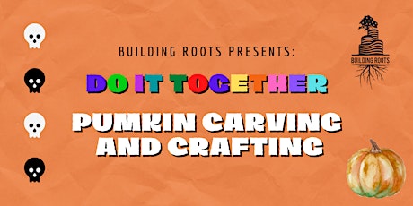 Building Roots' Do It Together - Pumpkin Carving Party