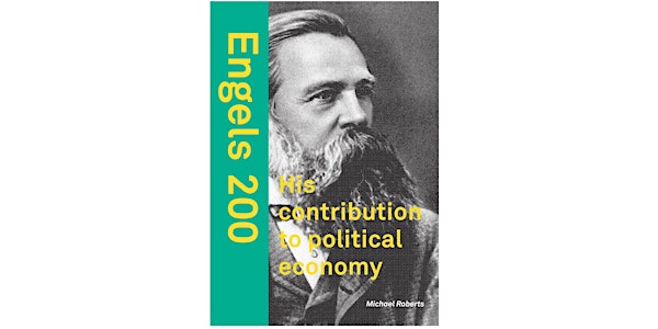 Engels 200- His contribution to political economy by Michael Roberts