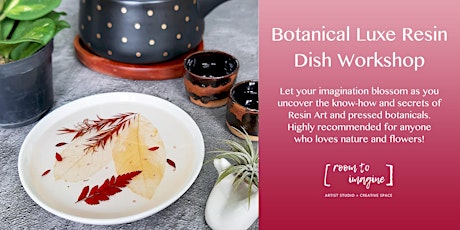 Botanical Luxe Resin Dish Workshop at Room to Imagine