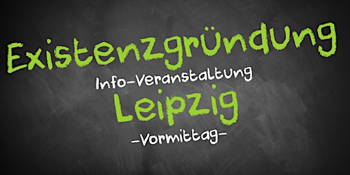 Existenzgründung Informationsveranstaltung Leipzig primary image