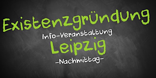 Existenzgründung Informationsveranstaltung Leipzig (Nachmittag) primary image