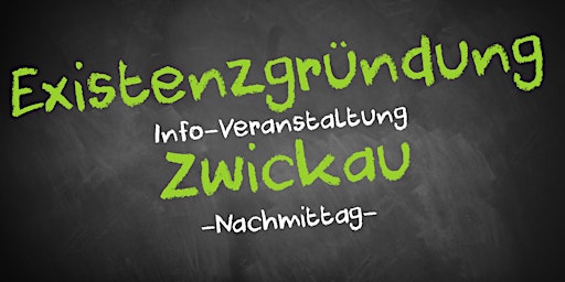 Primaire afbeelding van Existenzgründung Informationsveranstaltung Zwickau (Nachmittag)
