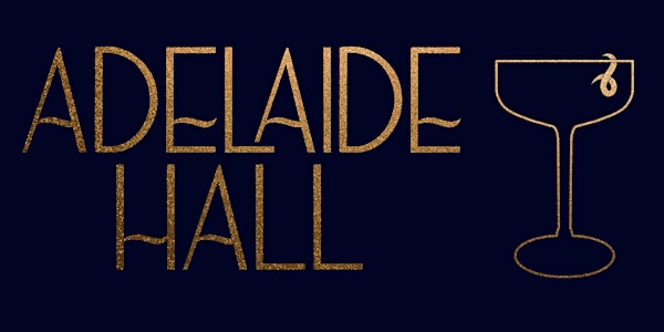 ADELAIDE HALL SUPPER SERIES