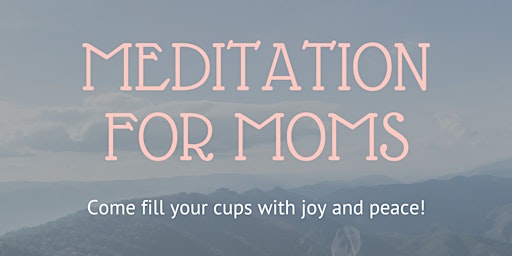 Meditation for Moms primary image