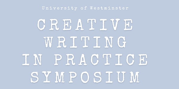 Creative Writing in Practice Symposium