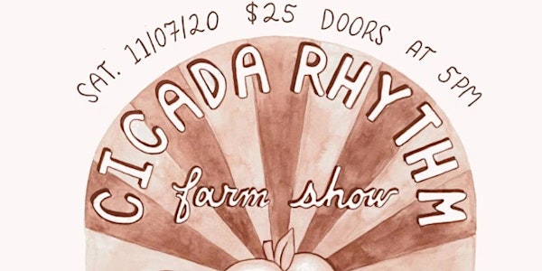 Cicada Rhythm Farm Show