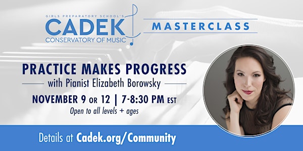 Cadek Masterclass: Practice Makes Progress with Elizabeth Borowsky