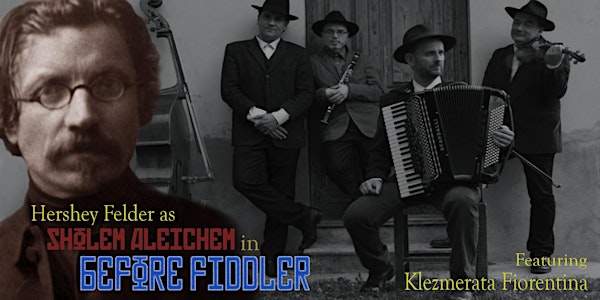 Hershey Felder Presents:  BEFORE FIDDLER - LIVE from FLORENCE