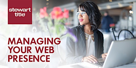 Stewart Title:  Managing Your Web Presence primary image